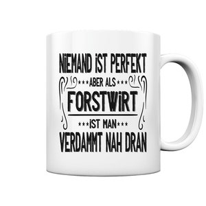 Kettensäge Niemand Ist Perfekt Aber Als Forstwirt Geschenke Motorsägen - Tasse und Kaffeebecher