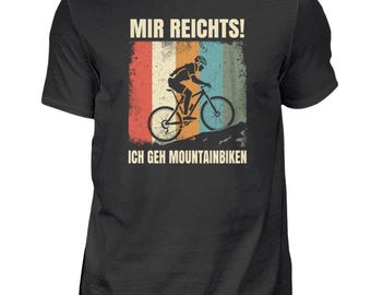 Mountain bike I've had enough, I'm going mountain biking bicycle T-shirt cycling downhill mountain biker - men's shirt