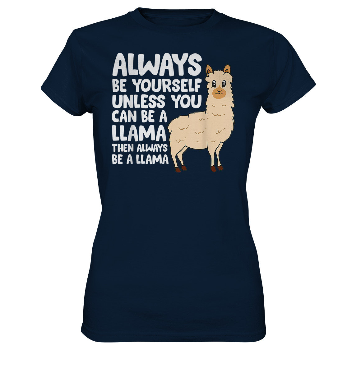 Quoste Funny Always Be Yourself Llama Gift T-Shirt Quoste Funny Always Be Yourself Llama Gift T-Shirt