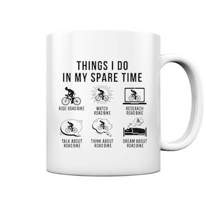 Rennradfahrer Things I Do In My Spare Time - Rennrad Geschenke Fahrrad - Tasse und Kaffeebecher Glossy