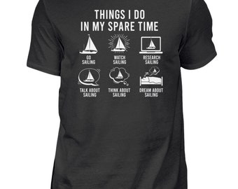 Segeln Things I Do In My Spare Time Segler - Herren Shirt