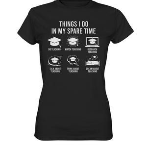 Teaching Things I Do In My Spare Time Teacher T-Shirt Teaching Gift - Premium Shirt