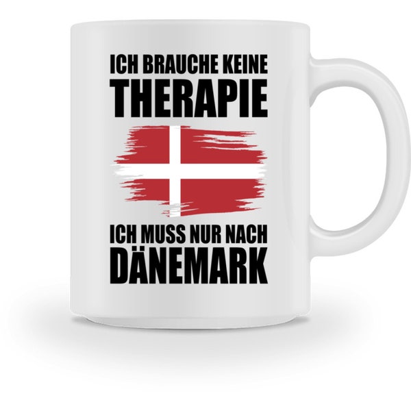 Ich Muss Nur Nach Dänemark Dänische Flagge Kopenhagen - Tasse und Kaffeebecher