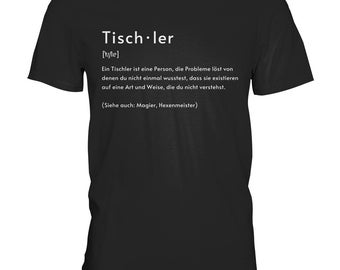 Tischler Definition Schreiner Lautschrift T-Shirt Holzfachwerker Geschenk - Personalisierbares Premium Shirt