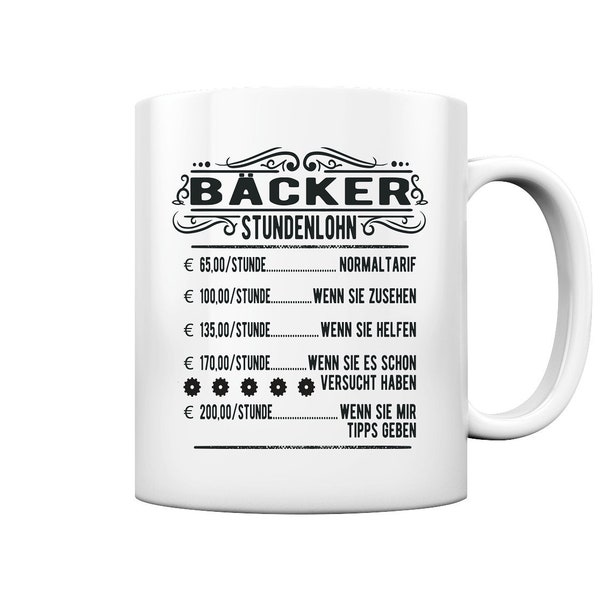 Bäcker Stundenlohn Konditoren Beruf Bäckerei Geschenke - Tasse und Kaffeebecher Glossy