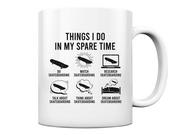 Skateboard Things I Do In My Spare Time - Skateboardfahrer Geschenk Skateboarding - Tasse und Kaffeebecher Glossy