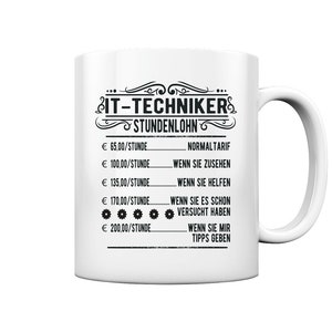 Może przedstawiać: Biały kubek ceramiczny z czarnym wzorem, na którym widnieje napis "IT-TECHNIKERS STUNDENLOHN" i lista stawek godzinowych w euro za różne poziomy pomocy. Stawki wahają się od 65,00 € do 200,00 € za godzinę.