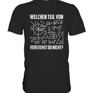 Op de afbeelding: Zwart T-shirt met een witte afbeelding van wiskundige vergelijkingen en de tekst "WELCHEN TEIL VON VERSTEHST DU NICHT?"