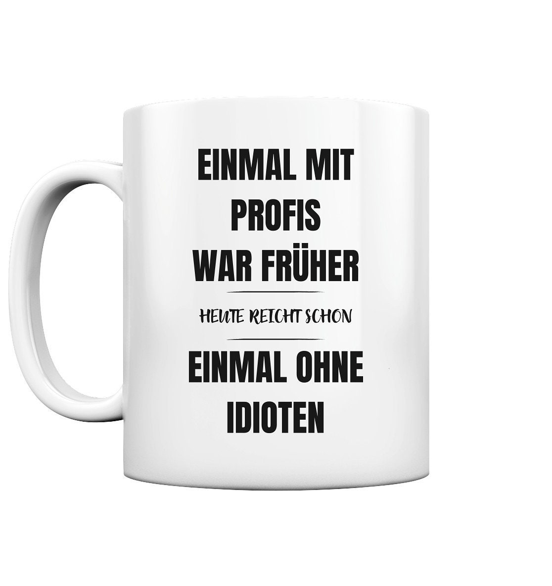 Pagma Druck Tasse 'Einmal Mit Profis...' – Lustiger Spruch Fürs Büro, 330 Ml, Spülmaschinenfest
