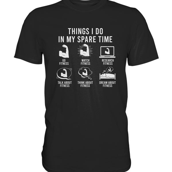 Fitness Spruch - Things I Do In My Spare Time Muskeln T-Shirt Krafttraining - Herren Shirt