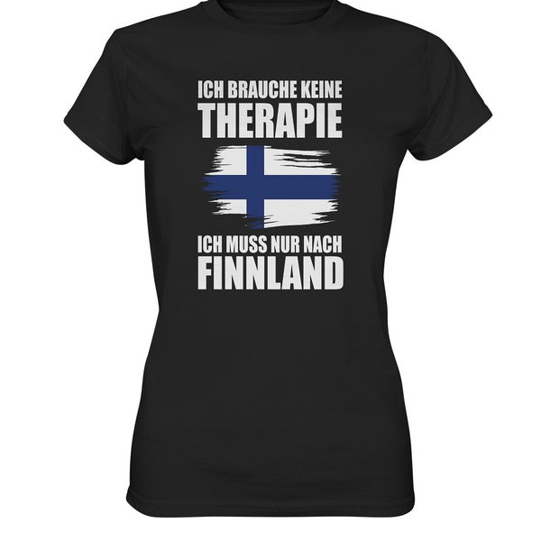 Ich Muss Nur Nach Finnland T-Shirt Finnische Flagge Helsinki Geschenk Finland - Premium Shirt