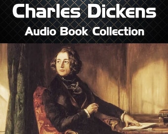 Charles Dickens Audio Books Collection Unabridged - Over 350hrs listening time - Complete set of Novels and Novelas Audiobook