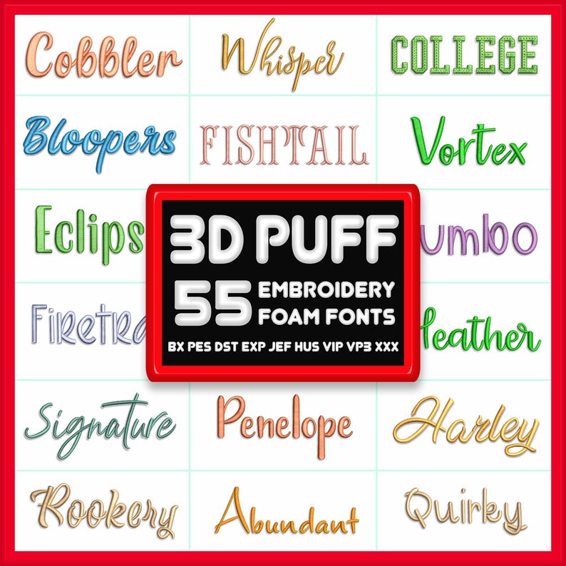 Puede incluir: Una pantalla digital que muestra 55 fuentes de espuma para bordado 3D con varios estilos y colores. Un letrero central negro con borde rojo presenta el texto blanco 3D PUFF 55 EMBROIDERY FOAM FONTS BX PES DST EXP JEF HUS VIP VP3 XXX.