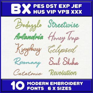 May include: A digital display of 10 embroidery fonts in various colours and cursive styles, including Bedazzle, Streetwise, Arlandria, Honey Trap, Kingsbury, Eclipsed, Rosemary, Soul Shaker, Catatonic, and Revolution, with file formats BX, PES, DST, EXP, JEF, HUS, VIP, VP3, XXX.