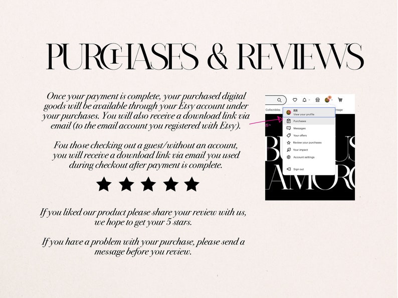 May include: A graphic with the text "PURCHASES & REVIEWS" and instructions on how to access digital goods purchased on Etsy. It includes a screenshot of the Etsy profile menu, with the "Purchases" option highlighted. The image also features a five-star rating graphic.