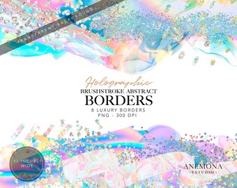May include: Eight holographic brushstroke abstract borders in a rainbow of colors with glitter accents. The borders are 12 inches wide and 300 DPI.  The text "Holographic Brushstroke Abstract Borders" and "8 Luxury Borders PNG - 300 DPI" is included in the image.