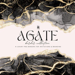 May include: An abstract design featuring black and gold agate borders. The image includes the text "AGATE border collection" and "8 luxury PNG borders for invitations & branding" on a light pink background.
