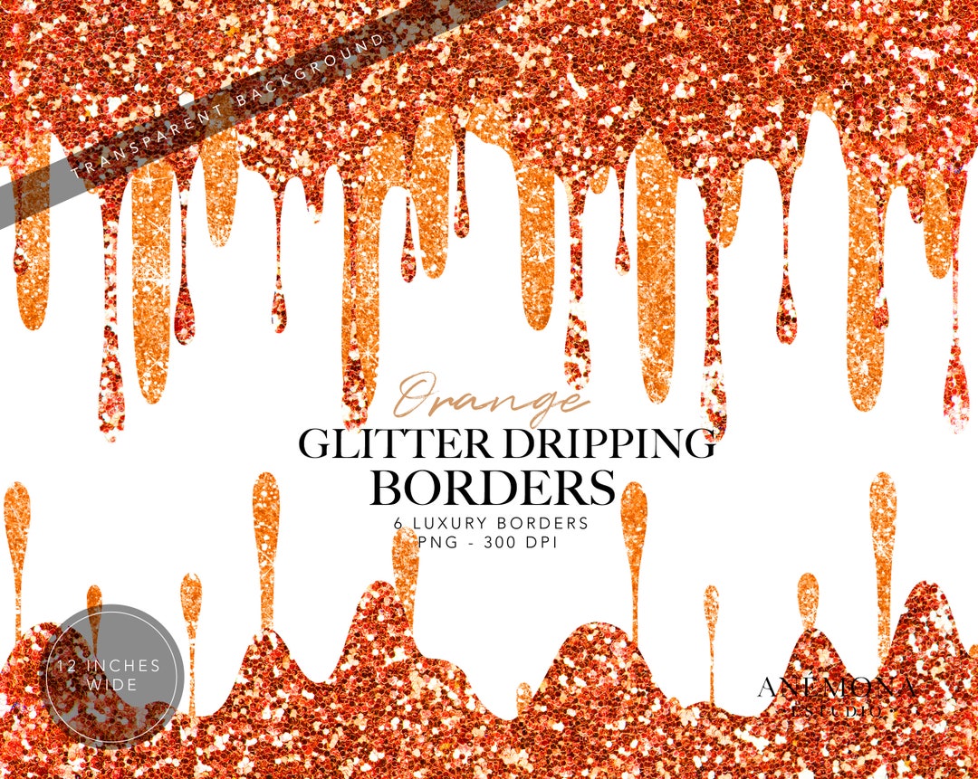 Orange Dripping, Orange Drip Borders, Drip Glitter Borders, Orange