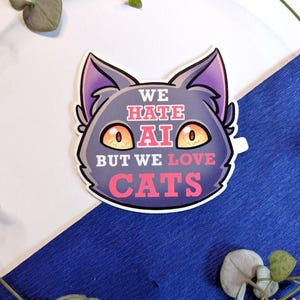 Autocollant chat / Nous détestons l'IA mais nous aimons les chats Autocollant / Autocollant vinyle