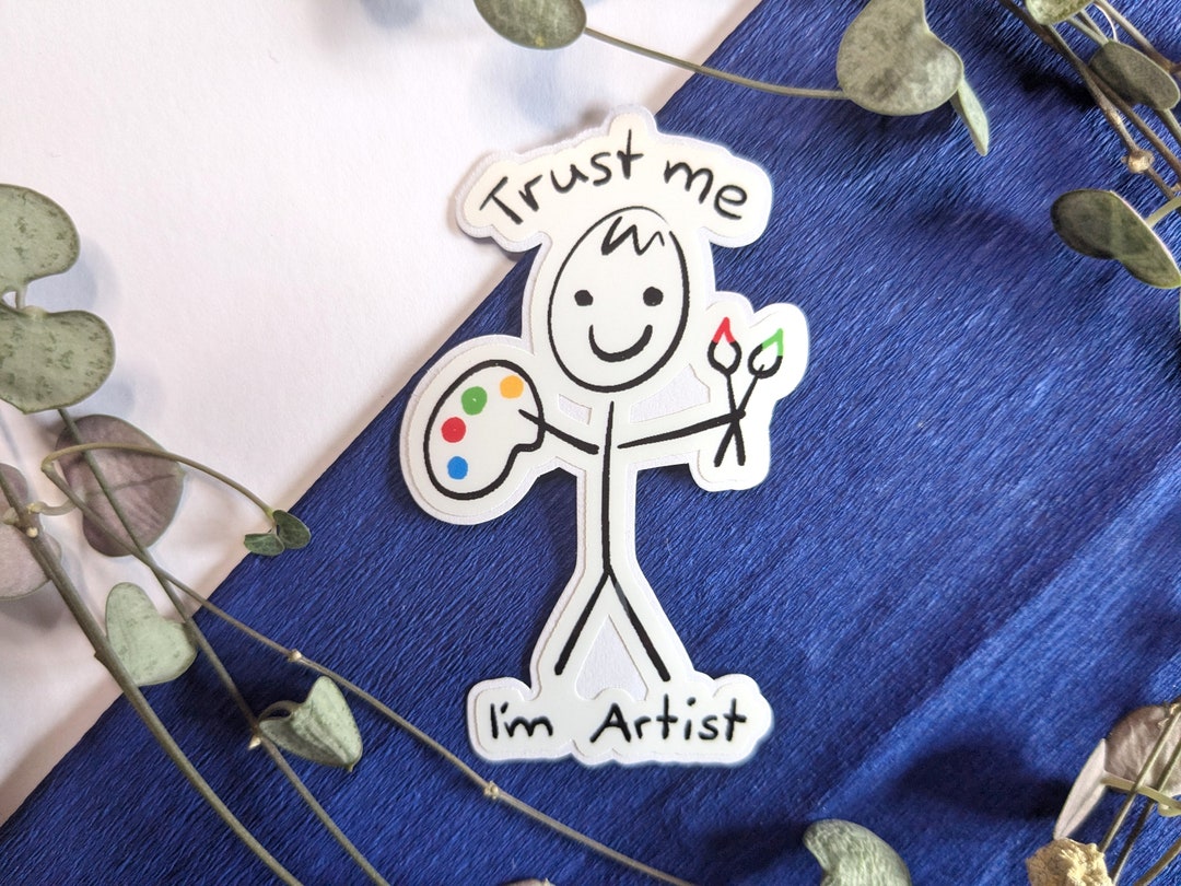 Trust Me I'm Artist Sticker / Vinyl Sticker / Funny / Joke / Stickman ...