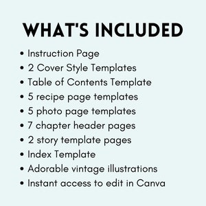 Puede incluir: Una lista de lo que se incluye en una plantilla de libro de cocina digital para Canva. La lista incluye una p&aacute;gina de instrucciones, 2 plantillas de estilo de portada, una plantilla de tabla de contenido, 5 plantillas de p&aacute;gina de receta, 5 plantillas de p&aacute;gina de fotos, 7 p&aacute;ginas de encabezado de cap&iacute;tulo, 2 p&aacute;ginas de plantilla de historia, una plantilla de &iacute;ndice, adorables ilustraciones vintage y acceso instant&aacute;neo para editar en Canva.
