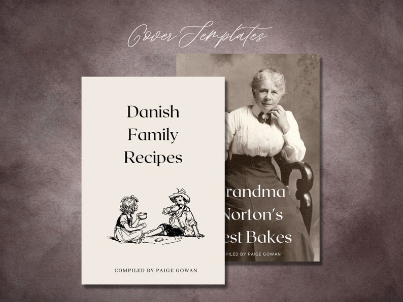 Puede incluir: Dos plantillas de portada para libros de cocina. La primera portada presenta una ilustraci&oacute;n en blanco y negro de dos ni&ntilde;os sentados en el suelo comiendo. El texto de la portada dice "Recetas familiares danesas" y "Compilado por Paige Gowan". La segunda portada presenta una foto en blanco y negro de una mujer mayor sentada en una silla. El texto de la portada dice "Los mejores pasteles de la abuela Norton" y "Compilado por Paige Gowan".