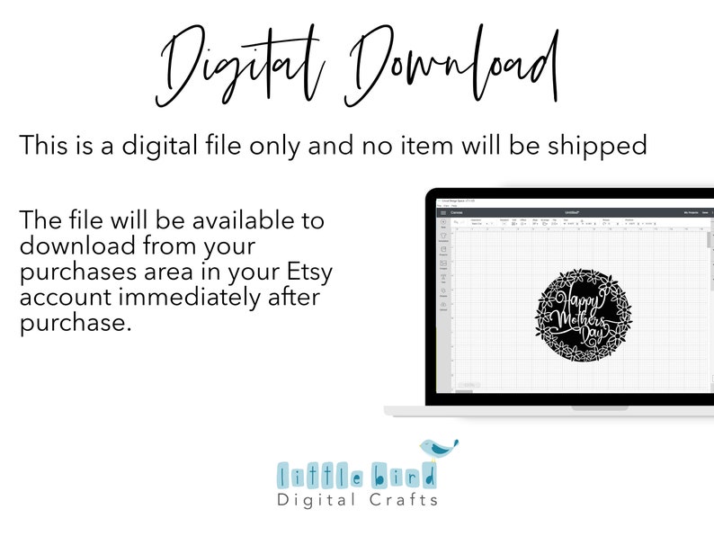 May include: A digital download of a Happy Mother's Day design in a design software program. The design is a black and white wreath with the text "Happy Mother's Day" inside.