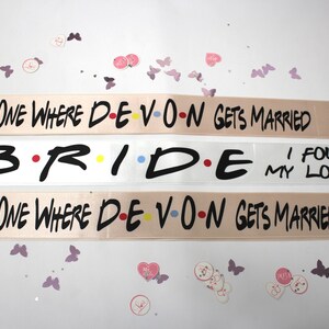 Friends bachelorette party sashes | Friends Themed Sashes | Plus Size Sashes | Custom sashes |  Priority 2 - 3 Days Delivery
