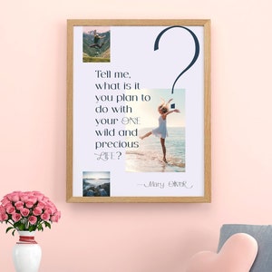 Mary Oliver Wild and Precious Life Quote Art Print -Tell me what it is you plan to do with your one wild and precious life -Birthday Gift