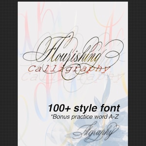 May include: A digital download of 100+ calligraphy fonts with a watercolor background. The text reads "Flourishing Calligraphy 100+ style font *Bonus practice word A-Z"