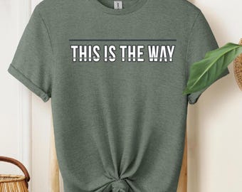 This is the Way shirt: Galaxy's Edge Resistance vacation tee - Hollywood Studios Bounty Hunter Mandalorian shirt