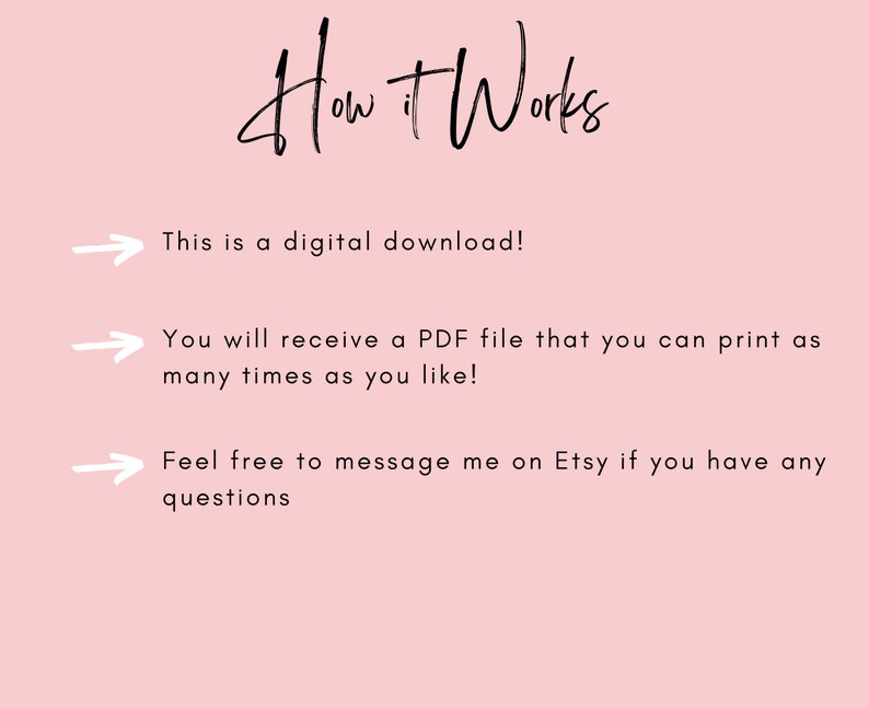 May include: A pink background with black text explaining that the item is a digital download and will be sent as a PDF file that can be printed as many times as desired. It also encourages buyers to message the seller on Etsy if they have any questions.