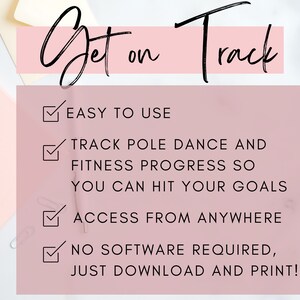 May include: Pink and white graphic with the text "Get on Track" and a checklist of features: Easy to use, Track pole dance and fitness progress so you can hit your goals, Access from anywhere, No software required, just download and print!