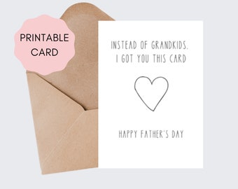 No Grandkids | Funny Father's Day Card | Printable Funny Father's Day Card | Downloadable Father's Day Card | No Kids