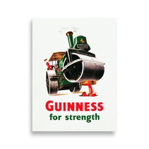May include: A vintage Guinness advertisement featuring a green steamroller with a red and white figure underneath. The text reads "GUINNESS for strength".