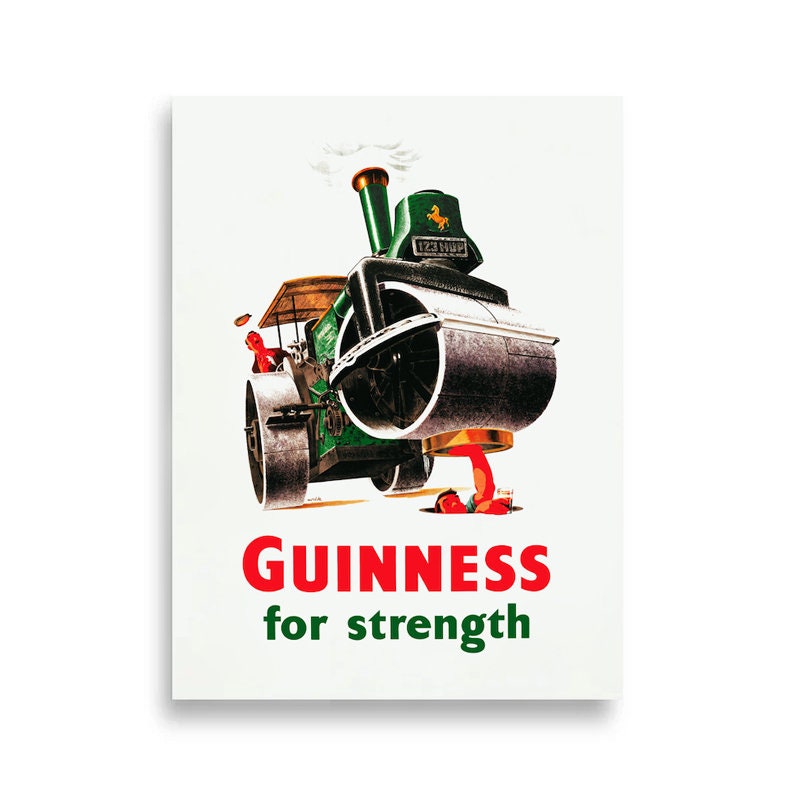 May include: A vintage Guinness advertisement featuring a green steamroller with a red and white figure underneath. The text reads "GUINNESS for strength".