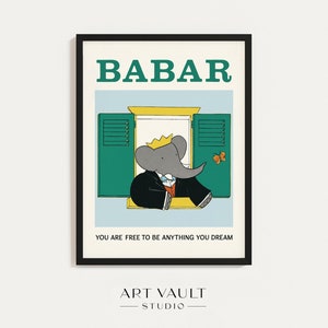 Babar Window Babar Elephant Illustration Babar Print Baby Shower Gift Babar Affiche Kid's Room Art Babar Wall Art Free to be Anything