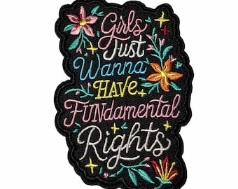 Girls Just Want to Have Fundamental Rights Patch, Feminist, Embroidered Iron On,  Jean Patch, Pro Woman, Women’s Rights