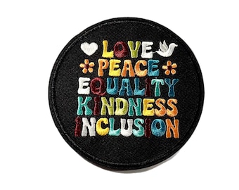 Love, Peace, Equality, Kindness, Inclusion Patch, Embroidered Iron On, Hippie, 60s, 70s, Jean Patch, Groovy, No More War