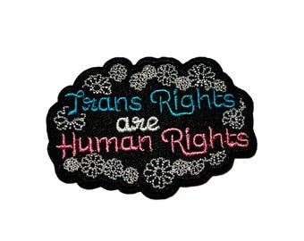 Trans Rights are Human Rights Embroidered Patch, Iron On, Transgender
