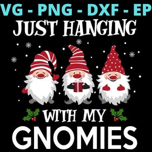 Just Hanging With My Gnomies Funny Christmas Merry Xmas