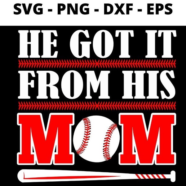 He Got It From His Mom Baseball Mother's Day