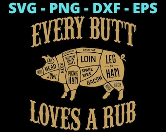 Pig Every Butt Loves A Rub Meat Smoker Funny BBQ