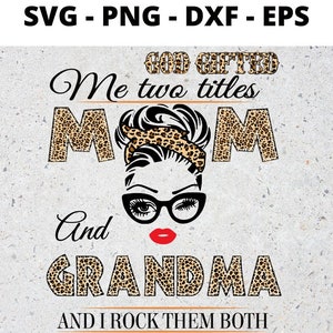God Gifted Me Two Titles Mom And grandma Leopard