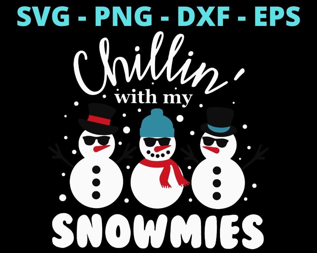 Chillin' With My Snowmies Etsy