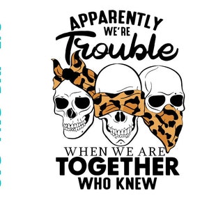 Skulls Leopard Apparently We&#39;re Trouble When We Are Together Who Knew