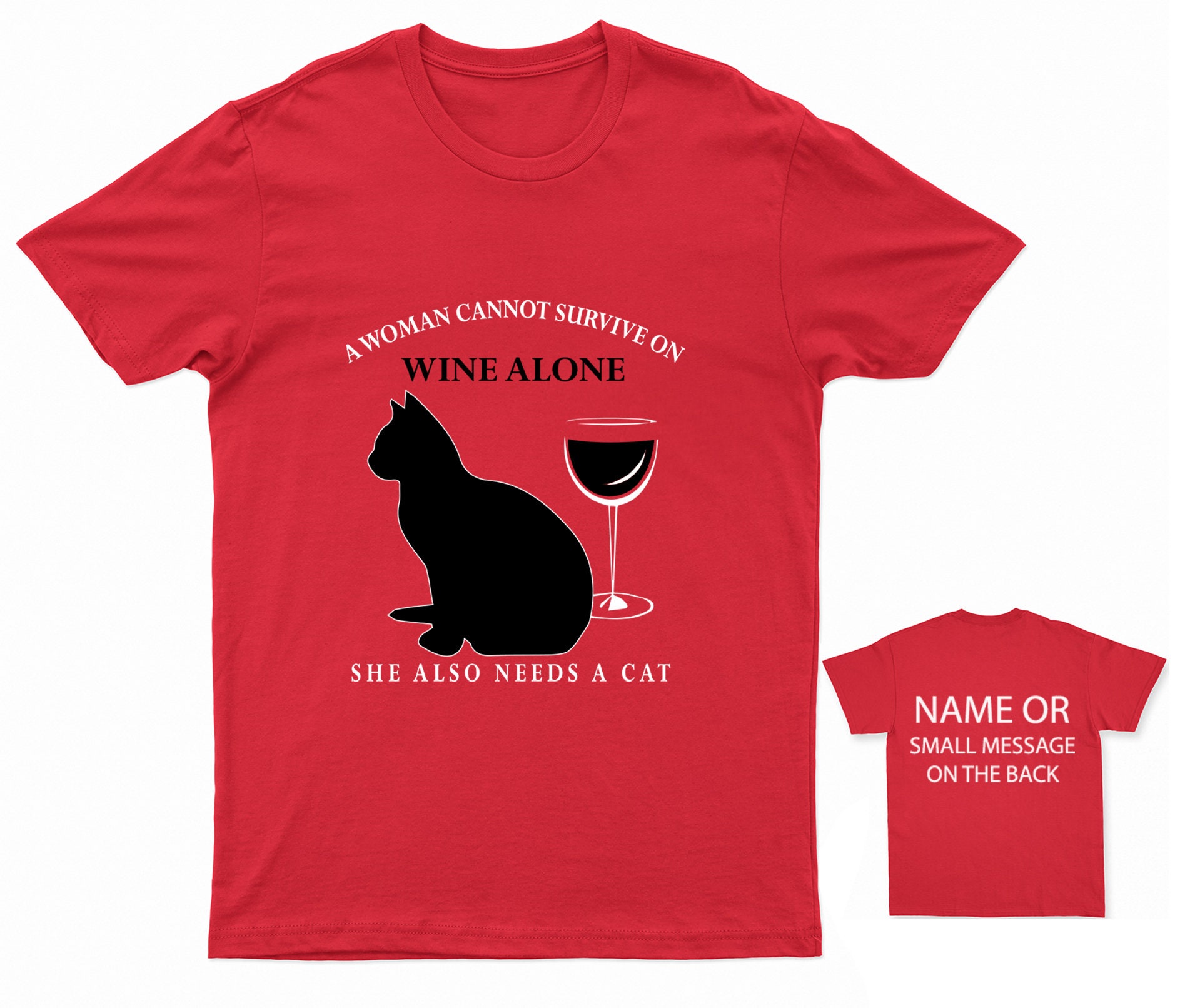 Cat and Wine Lover Tee A Woman Cannot Survive on Wine Alone With Personalised Back Etsy UK
