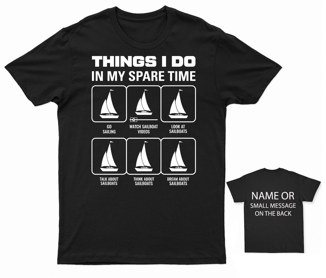 Sailor's Leisure Navy T-shirt Things I Do in My Spare Time Nautical Sailing  Tee Sailor Sailing