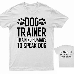 Canine Communication Expert T-Shirt Personalised Dog Trainer Teaching Humans Speak Dog White