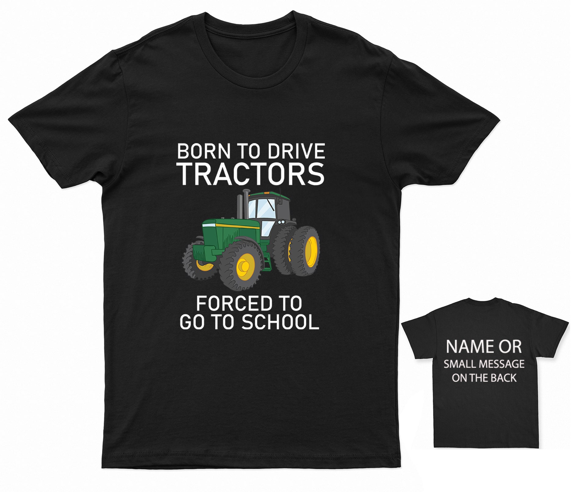 Born To Drive Tractors Forced To Go To School T-Shirt Born To Drive Tractors Forced To Go To School T-Shirt